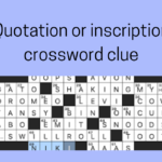 quotation or inscription crossword clue